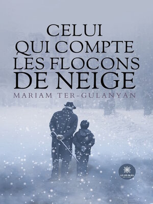 cover image of Celui qui compte les flocons de neige